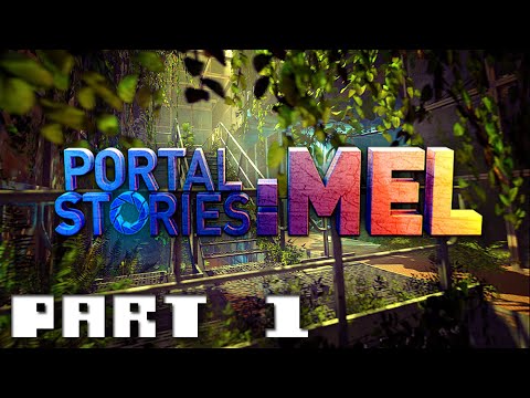 Portal Stories: - Mel Gameplay Part 1 [Free Portal 2 Mod]