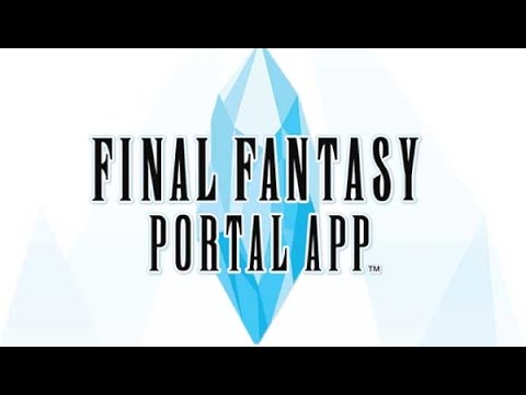 FINAL FANTASY PORTAL APP - iOS / Android - Gameplay Trailer