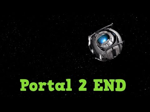 Portal 2 Playthrough Final - I ONLY WANT YOU GONE