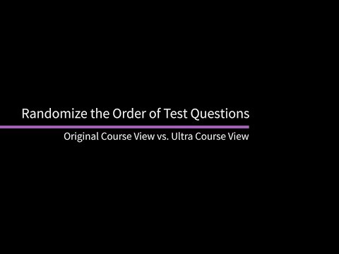 Randomize the Order of Test Questions in Blackboard Learn