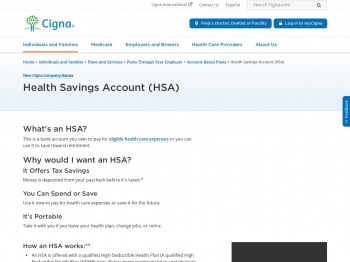 Health Savings Account (HSA) <div><h2>Meet the <b>Cigna hsa bank</b> HSA<sup>®</sup></h2><div><div>1. <p>With respect to federal taxation only. Contributions, investment earnings, and distributions may or may not be subject to state taxation.</p></div><p> cigna hsa bank 2. Spending HSA money is tax-free when used to pay for qualified medical expenses. 	 </p><p> 3. Fidelity does charge a recordkeeping fee to employers who offer a Fidelity HSA to their employees. This is a common fee charged by HSA providers. Employers may choose to pass that fee on to their employees. At Fidelity, that fee may be up to $48/year, but it could be reduced or waived depending on the HSA balance. Zero account minimums and zero account fees apply to Fidelity Brokerage accounts only. Account minimums may apply to certain account types (e.g., managed accounts) <b>cigna hsa bank</b> the purchase of some Fidelity mutual funds that have a minimum investment requirement. If you choose to invest in mutual funds, underlying fund expenses still apply. There may also <i>cigna hsa bank</i> commissions, interest charges, and other expenses associated with transacting or holding specific investments (e.g., mutual funds), or selecting certain account features or types (e.g., managed accounts) Additionally, accounts that have been opened through, or are serviced by, an intermediary, or in connection with your workplace benefits, may incur additional fees or restrictions. See www.fidelity.com/commissions for more information and/or the fund's prospectus for details. 	 </p><p> 4. Opening an HSA with a third-party provider, other than your employer, may limit your opportunity to use pre-tax payroll contributions. Although post-tax contributions are federal income tax-deductible, you will be required to pay FICA taxes. This means third-party HSAs may not be as tax-advantaged as employer-provided HSAs. 	 </p><p> 5. Investor's Business Daily<sup>®</sup> (IBD), February 2021: Best Health Savings Accounts Providers. Editors identified twelve best HSAs based on account features, customer reviews, benefit consultants' input, and Morningstar fund ratings. 	 </p><p> 6. Morningstar rated 11 retail HSA providers for two distinct use cases: Cigna hsa bank as a spending account to cover current medical costs, and HSAs as an investment account to save for future medical expenses. Results cigna hsa bank in 
